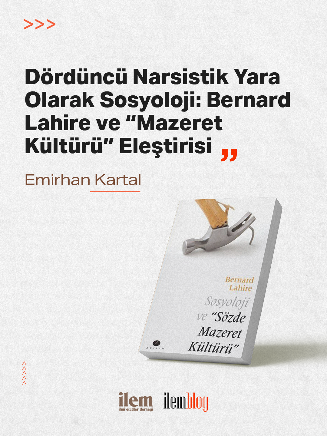 Dördüncü Narsistik Yara Olarak Sosyoloji:  Bernard Lahire ve "Mazeret Kültürü" Eleştirisi
