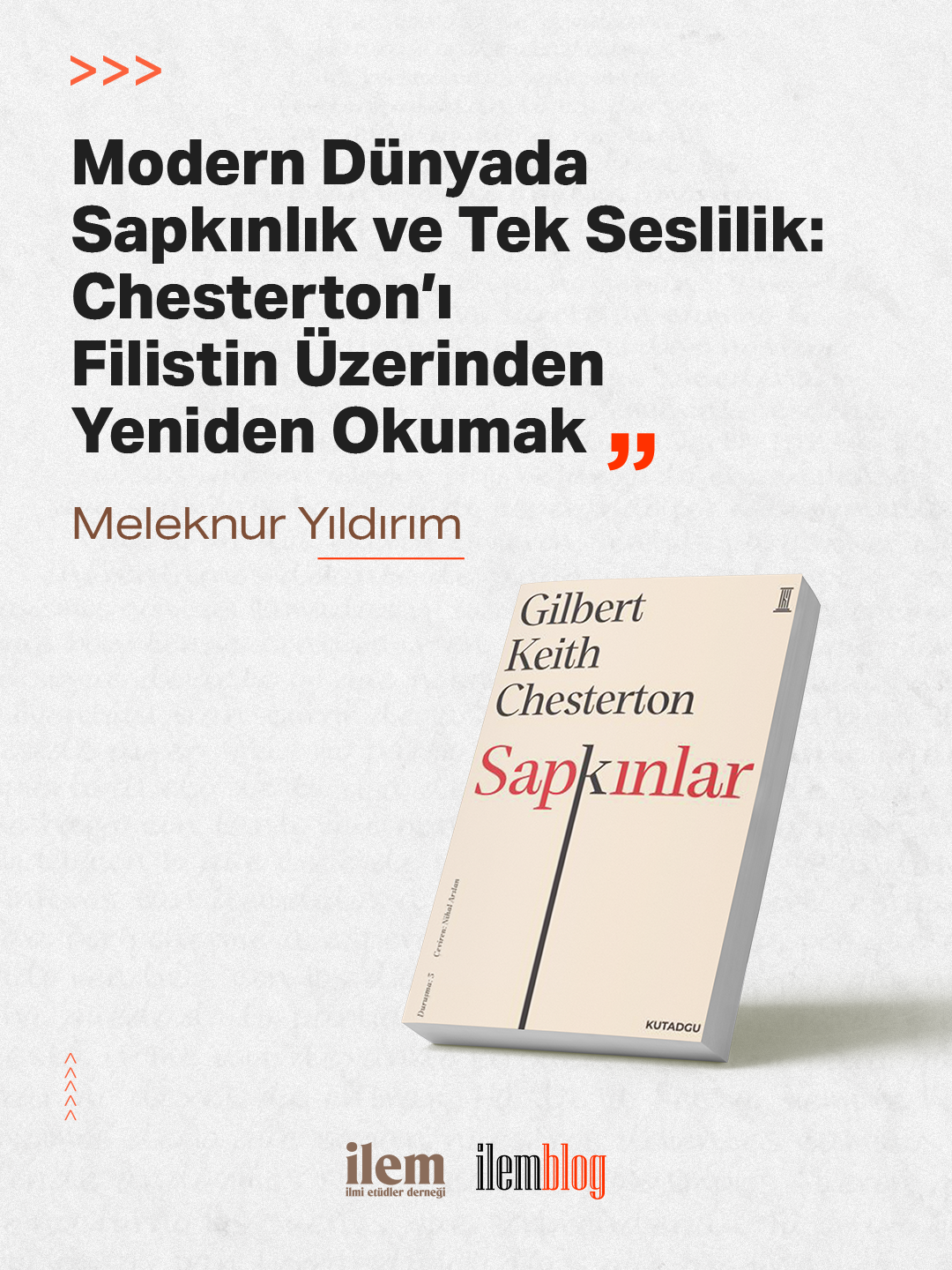 Modern Dünyada Sapkınlık ve Tek Seslilik: Chesterton'ı Filistin Üzerinden Yeniden Okumak