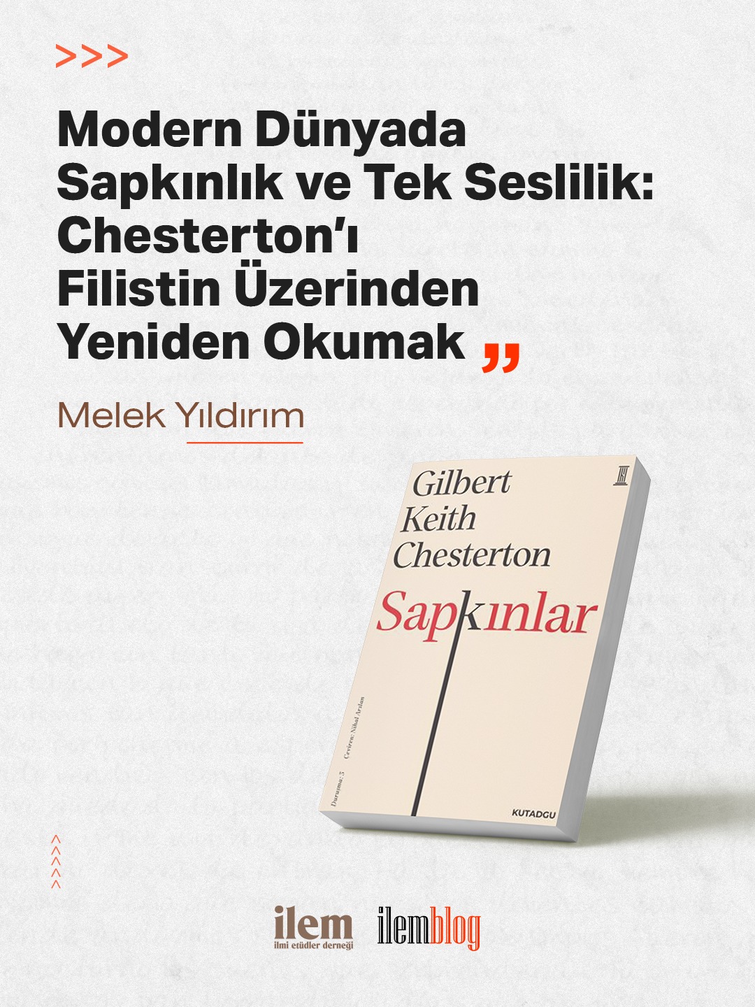 Modern Dünyada Sapkınlık ve Tek Seslilik: Chesterton’ı Filistin Üzerinden Yeniden Okumak